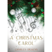 A Christmas Carol: A Christmas Carol in Prose, Being a Ghost-Story of Christmas, a 1843 novella by Charles Dickens
