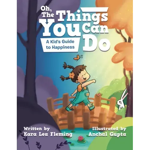 Oh, the Things You Can Do: A Kid's Guide to Happiness