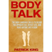 Body Talk: The Body Language Skills to Decode the Opposite Sex, Detect Lies, and Read Anyone Like a Book
