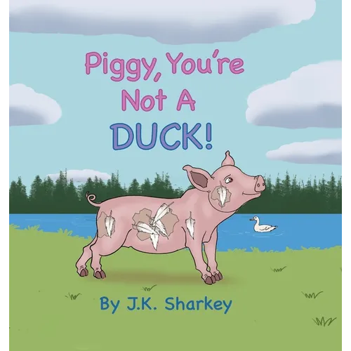 Piggy, You're Not A Duck!