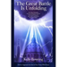The Great Battle Is Unfolding: How to Approach the End of Our Times with Peace