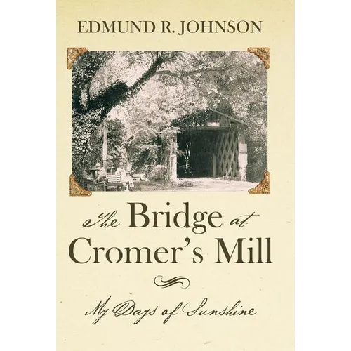 The Bridge at Cromer's Mill: My Days of Sunshine