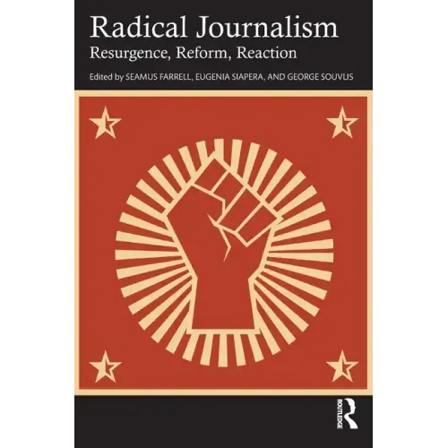 Radical Journalism: Resurgence, Reform, Reaction
