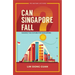 Can Singapore Fall?: Making the Future for Singapore
