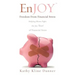 EnJOY Freedom From Financial Stress