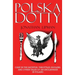 Polska Dotty: Carp in the Bathtub, Throttled Buglers, and Other Tales of an Englishman in Poland