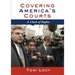 Covering America's Courts: A Clash of Rights