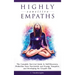 Highly Sensitive Empaths: The Complete Survival Guide to Self-Discovery, Protection from Narcissists and Energy Vampires, and Developing the Empath Gi