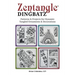 Zentangle Dingbatz: Patterns & Projects for Dynamic Tangled Ornaments & Decorations