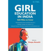 Girl Education In India: Challenges, Strategies and Initiatives (Vol. 2nd)