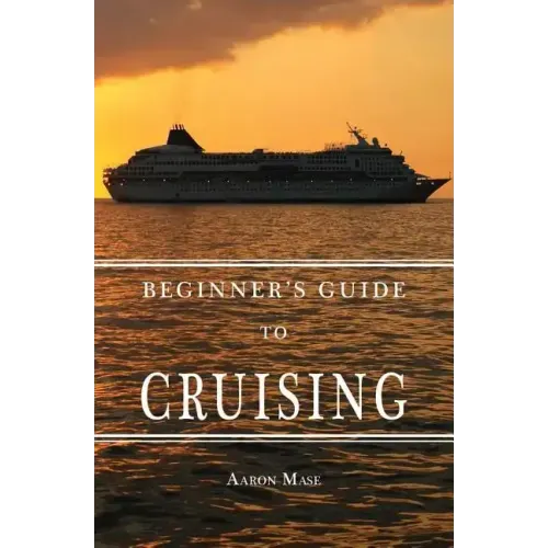 Beginners Guide to Cruising: your personal planning guide