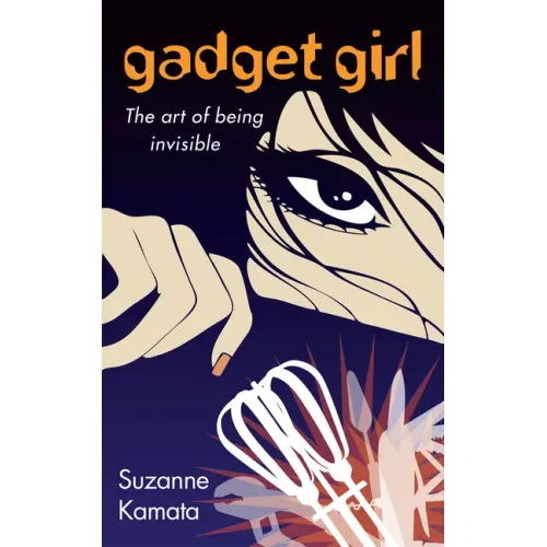 Gadget Girl: The Art of Being Invisible