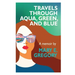 Travels Through Aqua, Green, and Blue: A Memoir