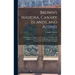 Brown's Madeira, Canary Islands, and Azores: A Practical and Complete Guide for the Use of Tourists and Invalids; With Twenty Coloured Maps and Plans