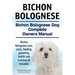 Bichon Bolognese. Bichon Bolognese Dog Complete Owners Manual. Bichon Bolognese care, costs, feeding, grooming, health and training all included.
