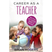 Career As A Teacher: What They Do, How to Become One, and What the Future Holds!
