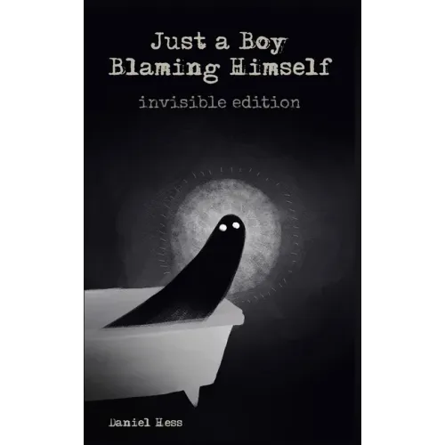 Just a Boy Blaming Himself - Invisible Edition
