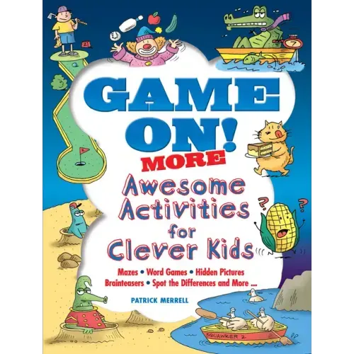 Game On! More Awesome Activities for Clever Kids