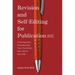 Revision and Self Editing for Publication: Techniques for Transforming Your First Draft Into a Novel That Sells