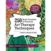 250 Brief, Creative & Practical Art Therapy Techniques: A Guide for Clinicians & Clients