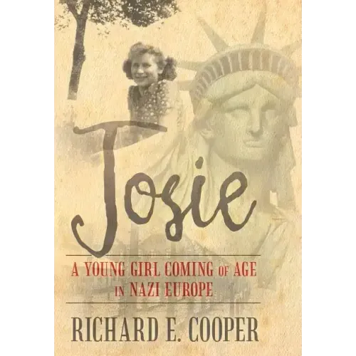 Josie: A Young Girl Coming of Age in Nazi Europe