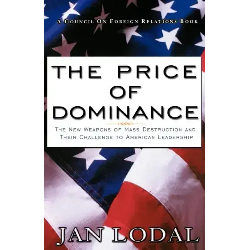 The Price of Dominance: The New Weapons of Mas Destruction and Their Challenge to American Leadership