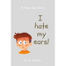 I Hate My Ears
