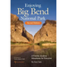 Enjoying Big Bend National Park: A Friendly Guide to Adventures for Everyone Volume 41