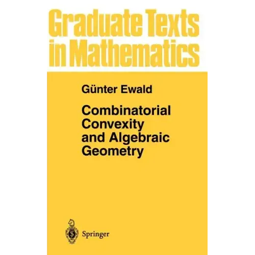 Combinatorial Convexity and Algebraic Geometry