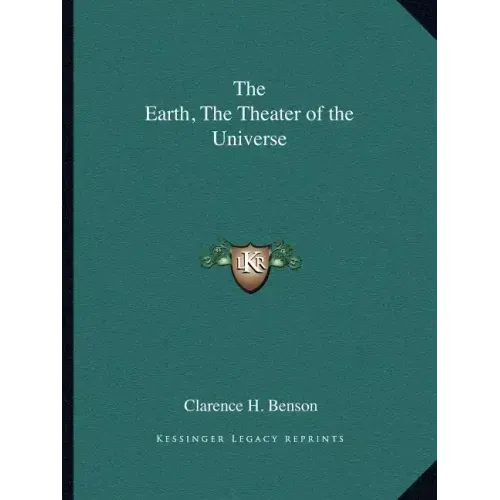 The Earth, the Theater of the Universe