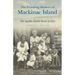 The Founding Mothers of Mackinac Island: The Agatha Biddle Band of 1870