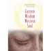 Eastern Wisdom Western Soul: 111 Meditations for Everyday Enlightenment