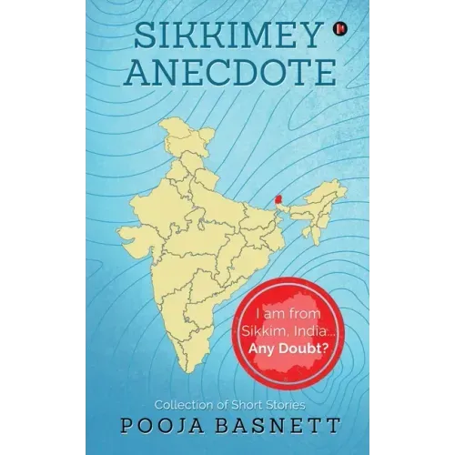 Sikkimey Anecdote: I am from Sikkim, India...Any Doubt?