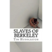Slaves of Berkeley: The Shocking Story of Human Trafficking In the United States