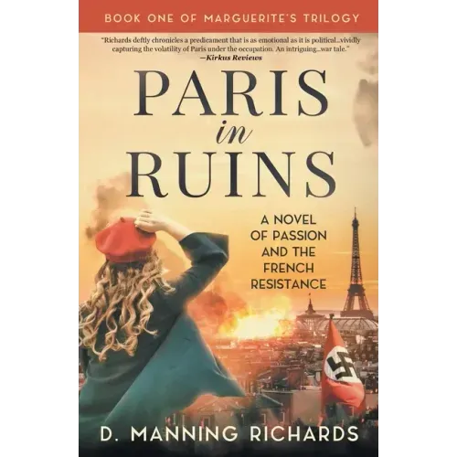 Paris in Ruins: A Novel of Passion and the French Resistance