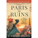 Paris in Ruins: A Novel of Passion and the French Resistance