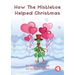 How The Mistletoe Helped Christmas