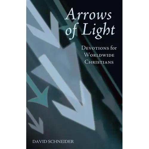 Arrows of Light: Devotions for Worldwide Christians
