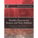 Healthy Exercise for Seniors and Non-Athletes