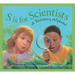 S Is for Scientists: A Discovery Alphabet