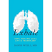 Exhale: Hope, Healing, and a Life in Transplant