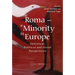 The Roma - A Minority in Europe: Historical, Political and Social Perspectives