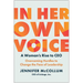 In Her Own Voice: A Woman's Rise to Ceo: Overcoming Hurdles to Change the Face of Leadership