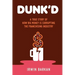 Dunk'd: A True Story of how Big Money is Corrupting the Franchising Industry