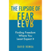 The Flipside of Fear: Finding Freedom Where You Least Expect It