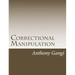 Correctional Manipulation