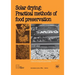 Solar drying: Practical methods of food preservation