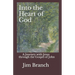 Into the Heart of God: A Journey with Jesus through the Gospel of John