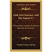 God, His Existence and His Nature V2: A Thomistic Solution to Certain Agnostic Antinomies