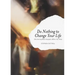 Do Nothing to Change Your Life: Discovering What Happens When You Stop